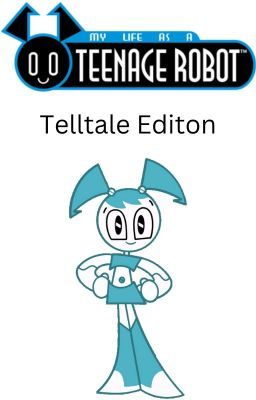 My Life as a Teenage Robot: Telltale Edition