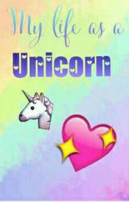 •My life as a unicorn•