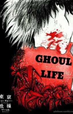 My life as being a ghoul~Tokyo ghoul~ff