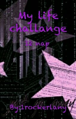 My life challange *BEFEJEZETT*