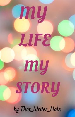 My Life, My Story