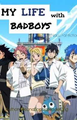 My Life with Badboys (NaLu Fanfiction) Book 1 and Book 2