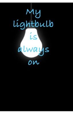 My lightbulb is always on