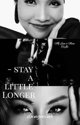 (mỹ linh x minh tuyết) • stay a little longer.