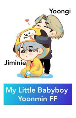 My Little Babyboy {Yoonmin FF} #Wattys2019 *Abgeschlossen*