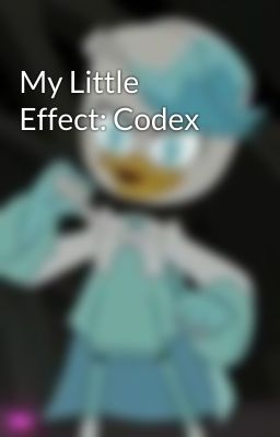 My Little Effect: Codex