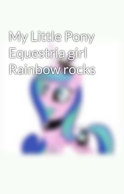 My Little Pony Equestria girl Rainbow rocks