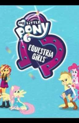 My Little Pony Equestria girls en mi vida