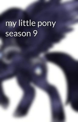 my little pony season 9