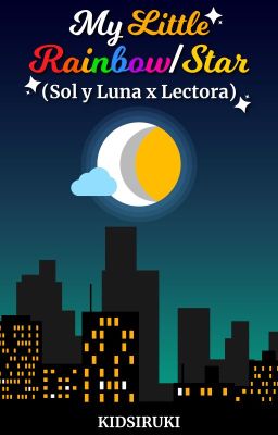 《My Little Rainbow/Star: Sol y Luna 🔆/🌙 x Lectora 🌈🌟》(FNAFSB/Mini History)