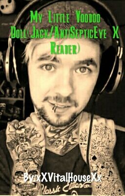 My Little Voodoo Doll(Jack/AntiSepticEye X Reader)