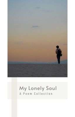 My Lonely Soul: A Poem Collection