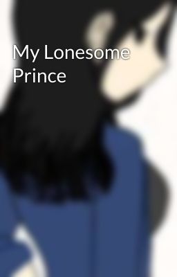 My Lonesome Prince