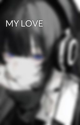 MY LOVE