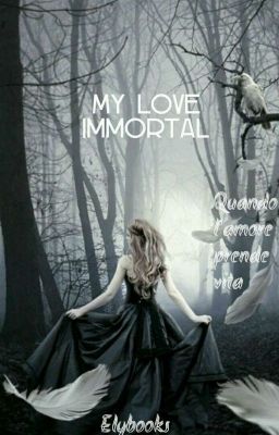 MY LOVE IMMORTAL 