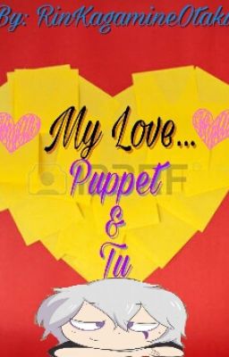 My Love //Puppet & Tu// 