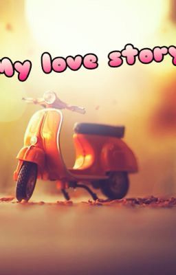 My love story...