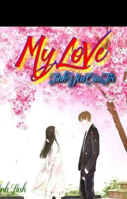 My Love - Tình Yêu Của Tôi