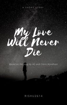 My Love Will Never Die