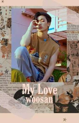 My Love || woosan