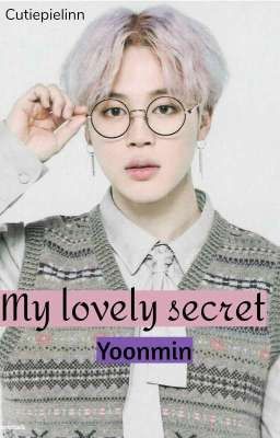 My lovely secret  - Yoonmin - 