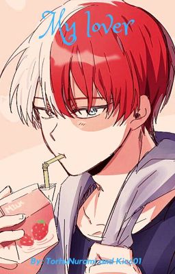 My Lover | Todoroki Shouto X Fem|Reader