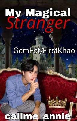 ✔️My Magical Stranger// GeminiFourth, FirstKhaotung