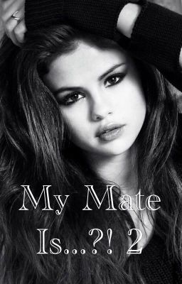 My Mate Is...?! 2