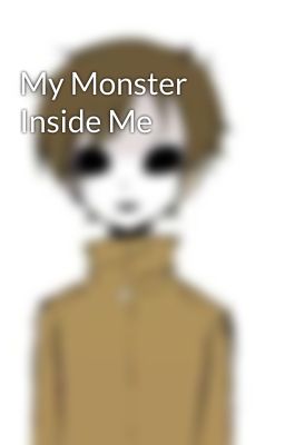 My Monster Inside Me