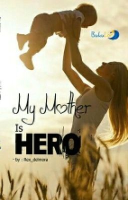 MY MOTHER IS HERO (Komplit)