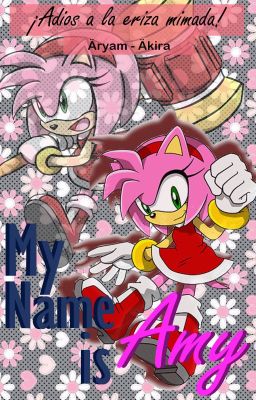 My Name is Amy •|REEDITANDO|•