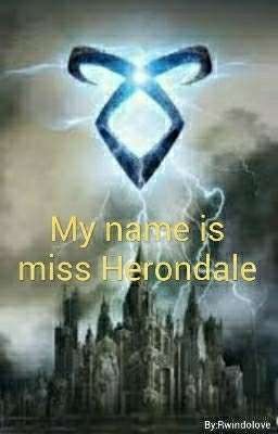 My name is Miss Herondale