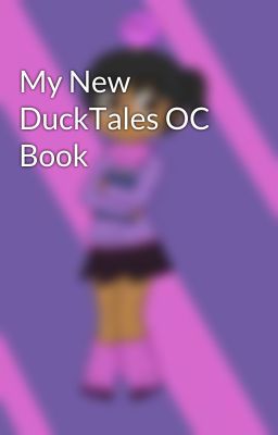 My New DuckTales OC Book