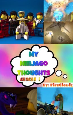 My Ninjago Thoughts [Season 1]