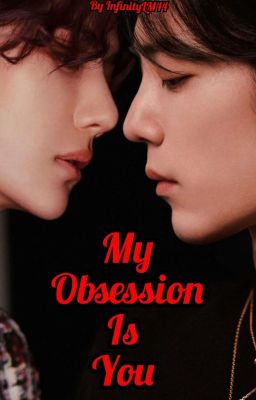 My Obsession Is You (One Shot) 