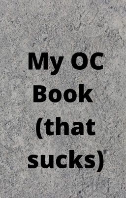 MY OC BOOK (that sucks)