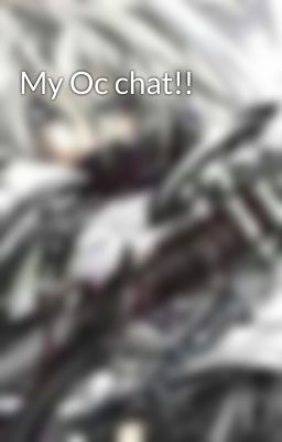 My Oc chat!!
