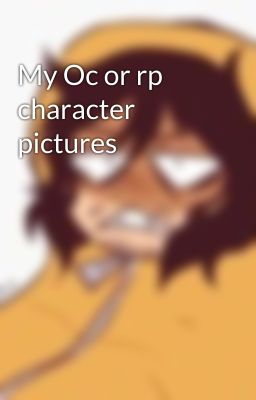 My Oc or rp character pictures