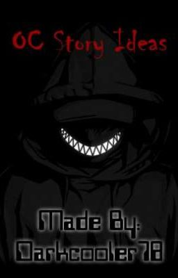 My Oc / Self Insert Story Ideas