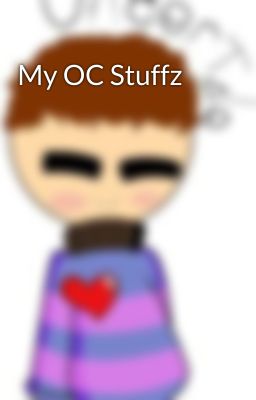 My OC Stuffz