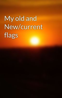My old and New/current flags