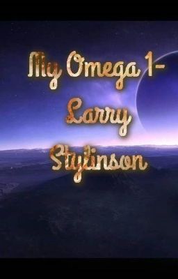 My Omega 1- Larry Stylinson