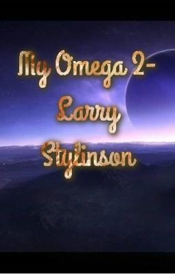 My Omega 2-Larry Stylinson