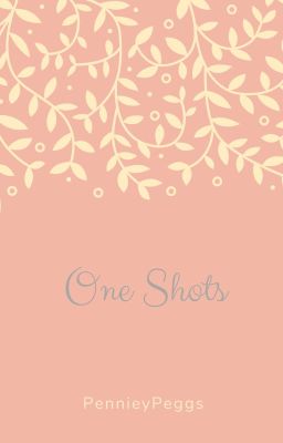 My One shots