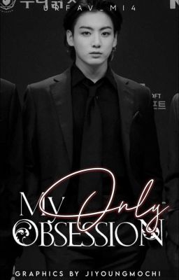 My Only Obsession | JJK FF