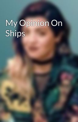 My Opinion On Ships