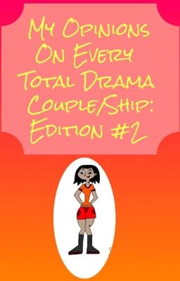 My Opinions on Every Total Drama Couple/Ship:  Edition #2