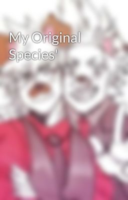 My Original Species'