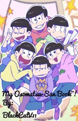 My Osomatsu-San Book~! 