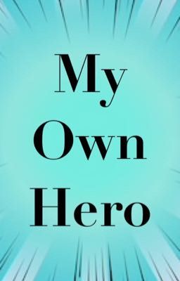 My Own Hero | A Follower Story!